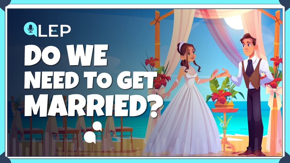 我们需要结婚吗? 8分钟英语